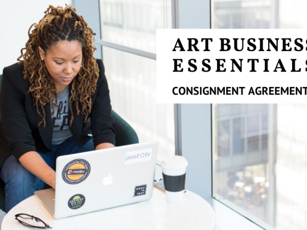 Art Business Essentials: Consignment Agreements for Artists | Artwork ...