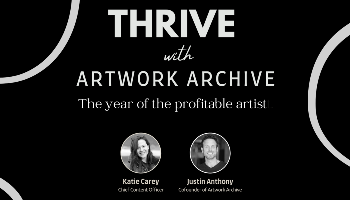 Thrive with Artwork Archive: The Year of the Profitable Artist
