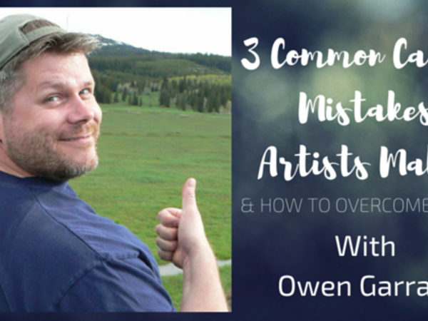 3 Common Career Mistakes Artists Make (And How to Overcome Them ...