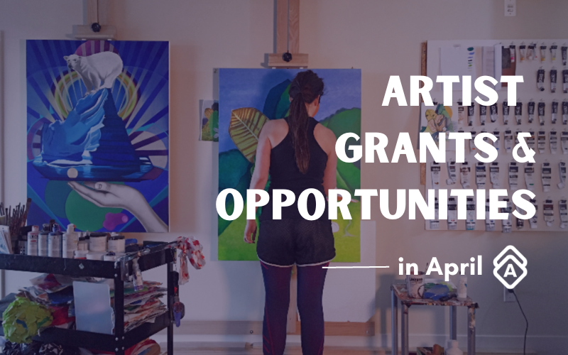 The Best Artist Grants & Opportunities in April 2023