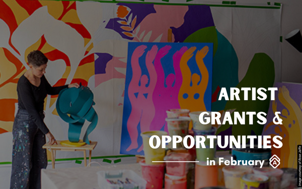 The Best Artist Grants & Opportunities in February 2026