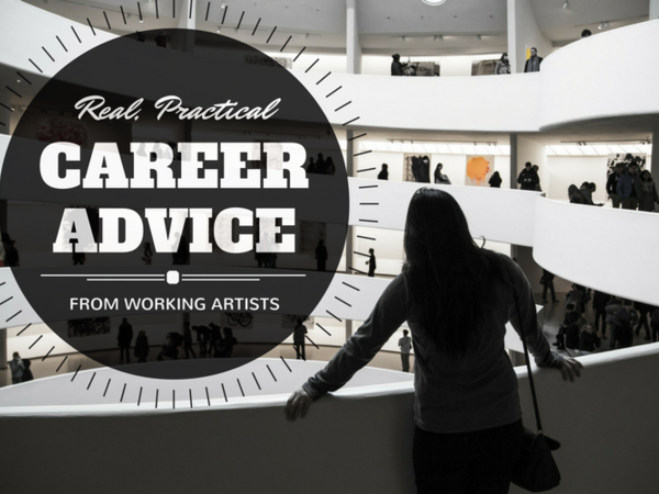 Real Practical Career Advice From Working Artists Artwork Archive Real Practical Career Advice From Working Artists Artwork Archive