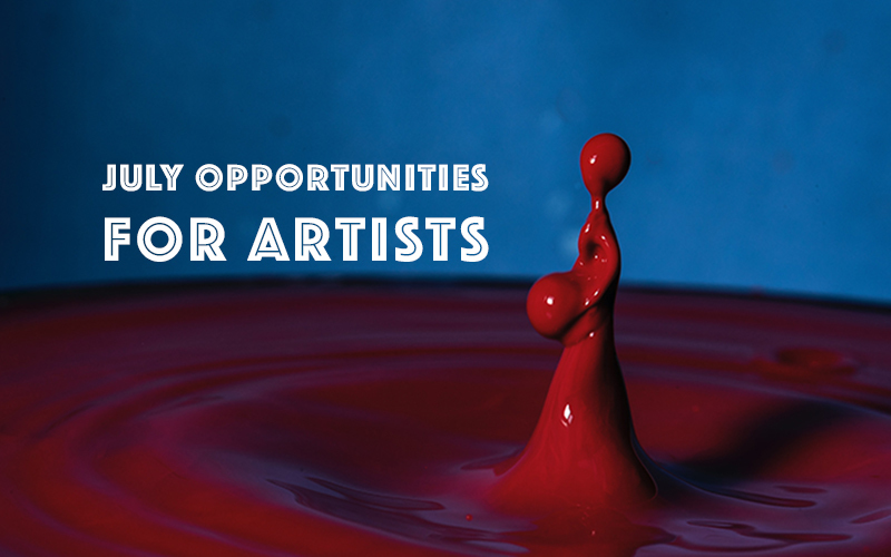 Monthly Art Opportunities: The Best Opportunities with July Deadlines